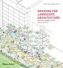 Drawing for Landscape Architecture. Sketch to Screen to Site