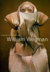 William Wegman : Fashion Photographs