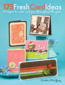 175 Fresh Card Ideas: Designs to Make and Give Throughout the Year