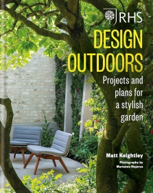 RHS Design Outdoors: Projects & Plans for a Stylish Garden